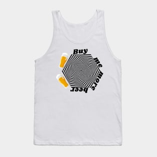 Buy me more beer Tank Top